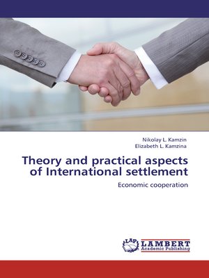 cover image of Theory and practical aspects of Internationa settlements. Economic cooperation